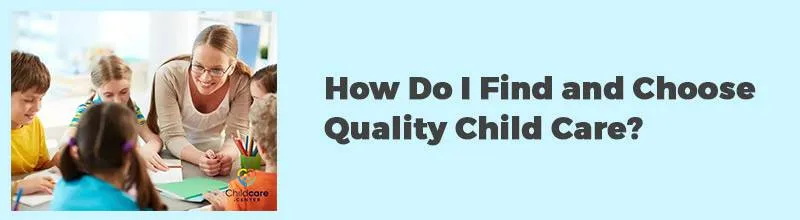 How-Do-I-Find-and-Choose-Quality-Child-Care