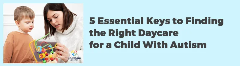 5-Essential-Keys-to-Finding-the-Right-Daycare-for-a-Child-With-Autism