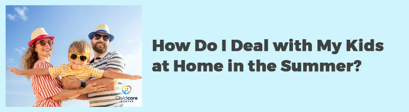 How-Do-I-Deal-with-My-Kids-at-Home-in-the-Summer