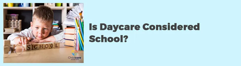 Is-Daycare-Considered-School