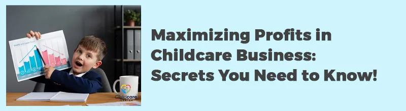 Maximizing-Profits-in-Childcare-Business